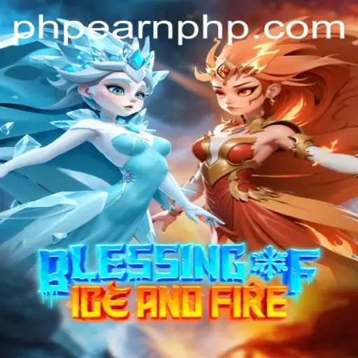 Dive into Blessing of Ice and Fire: A Comprehensive Guide with EarnPhp Strategy